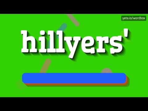 HILLYERS' - HOW TO PRONOUNCE IT!?