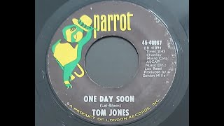 Tom Jones 'One Day Soon'  1971 45 rpm