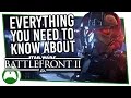 Star Wars Battlefront 2 - Everything You Need To Know!
