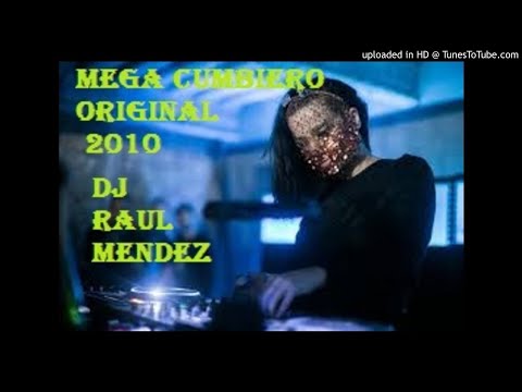 MEGA CUMBIERO ORIGINAL 2010 MIX-♫♫♫»«Ðj»«-R@uL-»Mîx«♫♫♫;