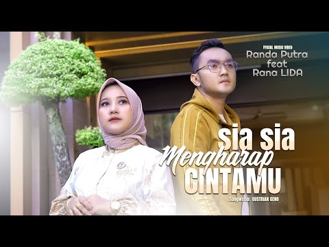 Randa Putra feat Rana LIDA - Sia Sia Mengharap Cintamu (Official Music Video)