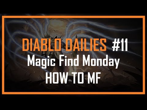 DIABLO DAILIES #11 - MAGIC FIND MONDAY - HOW AND WHERE TO MAGIC FIND