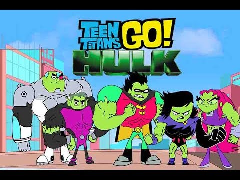 Teen Titans GO Hulk -Bowser12345