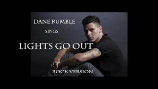 Dane Rumble Lights go out Rock version