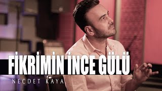 Necdet Kaya - Fikrimin İnce Gülü (Akustik) (YENİ 4K)
