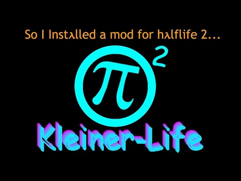 So I installed a mod for Half Life      Kleiner Life