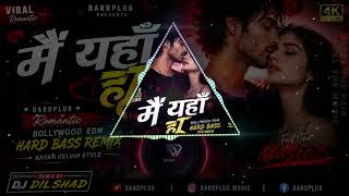 Download lagu मैं यहाँ हूँ ❤️ | Main Yahaan Hoon (Romantic Bollywood EDM Hard Bass Remix) 🔥 | Dardplug Music mp3