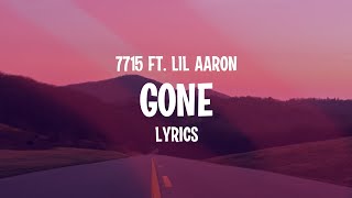 7715 - Gone (Lyrics) feat. Lil Aaron