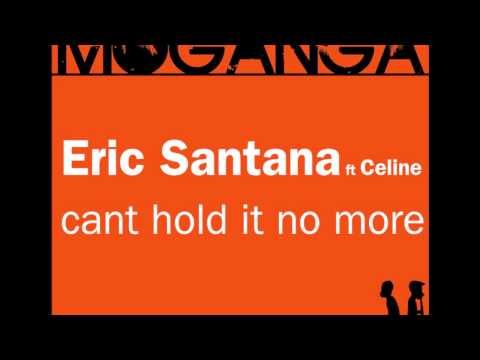 Eric Santana ft Celine - Cant Hold It No More (Nasty Drums Mix)