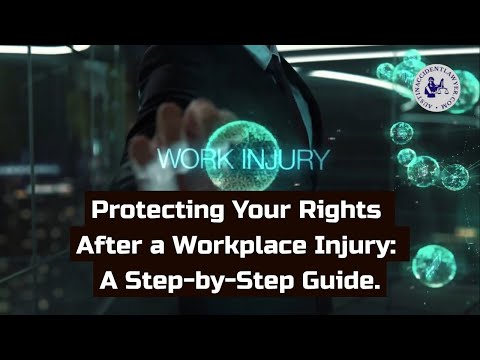 Protecting Your Rights After a Workplace Injury A Step by Step Guide