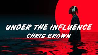 Download lagu Chris Brown – Under the Influence (Lyrics) [Clean] mp3