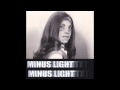 Minus Light - All of my Life 