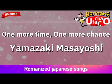 One more time, One more chance – Yamazaki Masayoshi (Romaji Karaoke no guide)