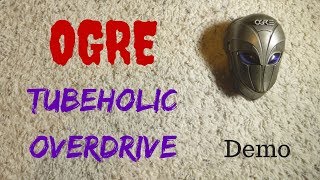 Video thumbnail for Ogre Tubeholic Overdrive Pedal by Robert Jackson