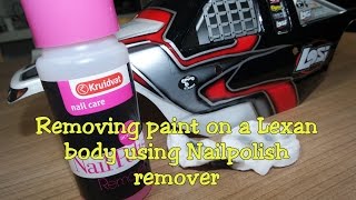 Removing paint on a Lexan body (using Nailpolish remover)