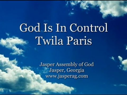 God is in Control by Twila Paris with Lyrics