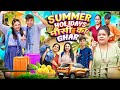 SUMMER HOLIDAYS मौसी का GHAR Sibbu Giri