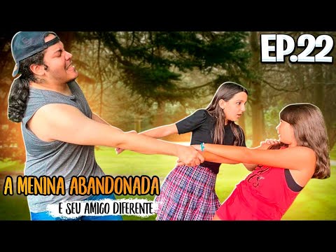 THE ABANDONED GIRL AND HER DIFFERENT FRIEND - CHAPTER 22