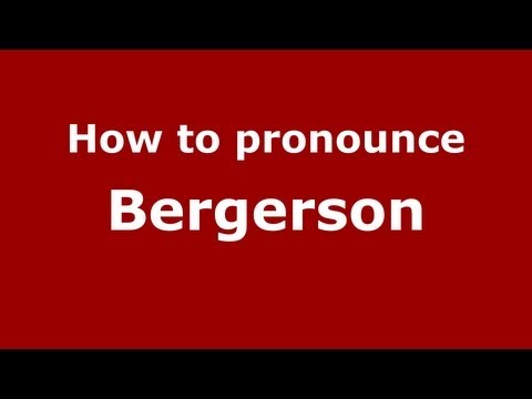 How to Pronounce Bergerson - PronounceNames.com