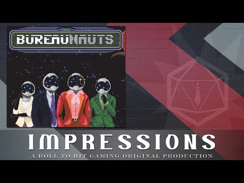 Roll to Hit Impressions:  Bureaunauts