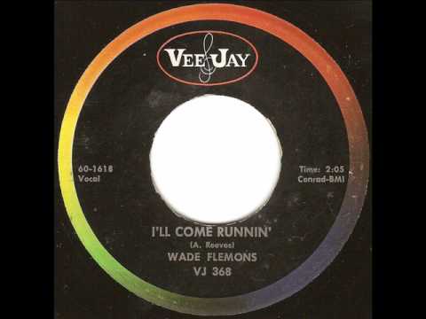 Wade Flemons - I'll Come Runnin'