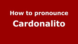 How to pronounce Cardonalito