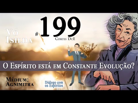 Cortes DcE #199  O espírito está em constante evolução?