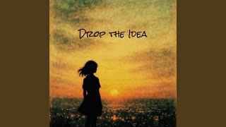 Download lagu Drop the Idea mp3