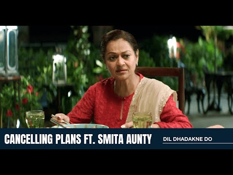 Cancelling plans ft. Smita Aunty | Dil Dhadakne Do | Zarina Wahab | Zoya Akhtar | Reema Kagti