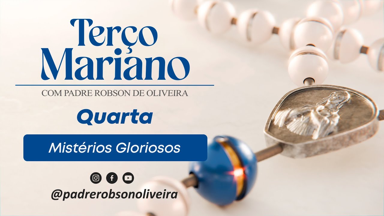 SANTO TERÇO - Mistérios Gloriosos - 16.10.2024 - Padre Robson de Oliveira