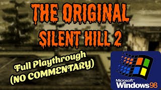 Silent Hill 2 PC (2001) – Full Playthrough | No Commentary Compilation (Windows 98 Hardware)