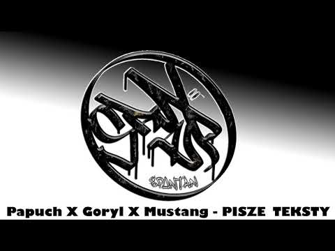 Papuch x Goryl - Piszę Teksty Ft. Mustang
