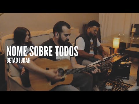 Nome Sobre Todos - Betão Judah