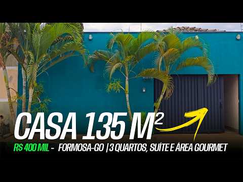 CASA À VENDA EM FORMOSA-GO POR R$ 400 MIL | 3 QUARTOS, SUÍTE E ÁREA GOURMET