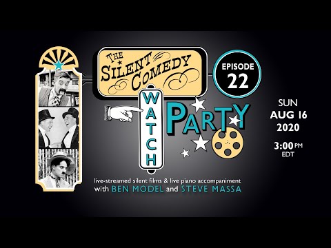 The Silent Comedy Watch Party ep 22 - 8/16/20 - Ben Model and Steve Massa