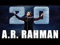 Robot 2 0 8D Music Created By A R Rahman 2 0 Audio Launch Use Of Headphones Is Recommended
