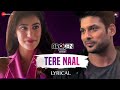 Tere Naal Sidharth Shukla Broken But Beautiful 3 Akhil Sachdeva Lyrical