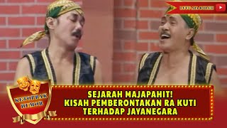 Download lagu SEJARAH MAJAPAHIT! KISAH PEMBERONTAKAN RA KUTI TERHADAP JAYANEGARA - KETOPRAK HUMOR mp3 Download lagu SEJARAH MAJAPAHIT! KISAH PEMBERONTAKAN RA KUTI TERHADAP JAYANEGARA - KETOPRAK HUMOR mp3