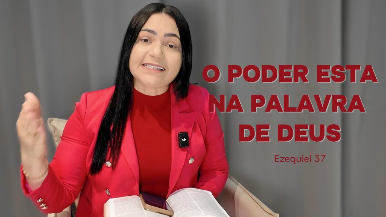 Momento da palavra | O poder está na palavra de Deus - Ezequiel 37