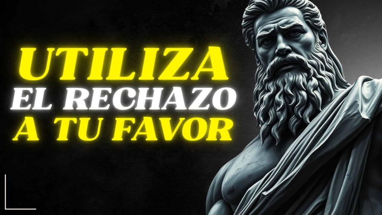 POR ESTO EL RECHAZO ES UNA BENDICIÓN | ΣSTOICOS