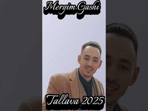 Mergim Gashi - Tallava 2025