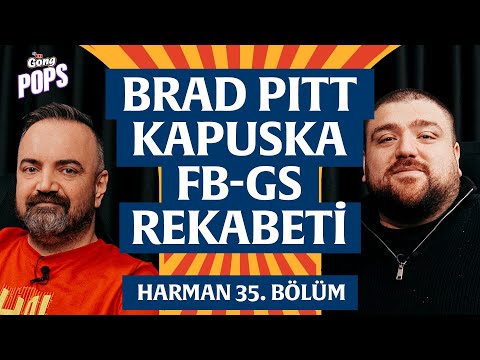 Brad Pitt, FB-GS Rekabeti, Kapuska, El Clasico | Harman 35. Bölüm | Erman Yaşar & @HTalksYoutube