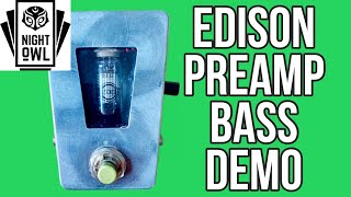 Video thumbnail for Tube Tone in a Pedal - Edison Preamp Demo on Bass - Night Owl Industries by Shak's Bass Channel