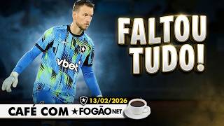 CAFÉ COM FOGÃONET: BOTAFOGO NÃO JOGA NADA E PERDE OUTRO CLÁSSICO | PARTE DO ELENCO VIAJA PARA POTOSÍ