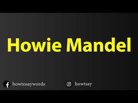 How To Pronounce Howie Mandel