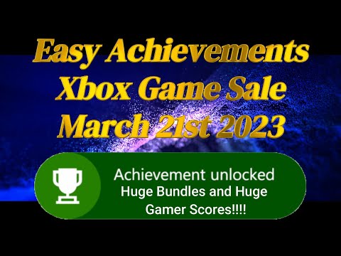 Easy Achievements Xbox Game Sale March 28th. All The Bundles and Games With Massive Gamer Scores!!