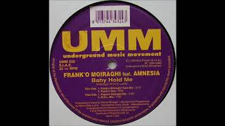 Frank'O Moiraghi Feat. Amnesia - Baby Hold Me (Frank'o Moiraghi Mix)