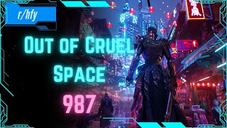 Out of Cruel Space #987 - HFY Humans are Space Orcs Reddit Story