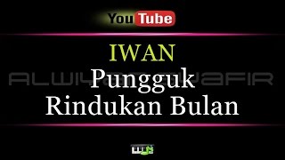 Download lagu Karaoke Iwan - Pungguk Rindukan Bulan mp3 Download lagu Karaoke Iwan - Pungguk Rindukan Bulan mp3