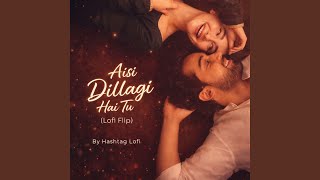 Download lagu Aisi Dillagi Hai Tu (Lofi Flip) mp3
